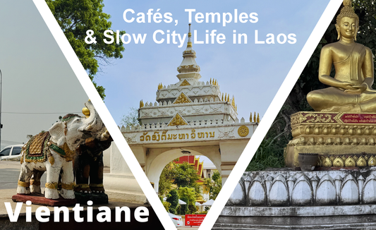 Vientiane Travel Guide: Cafés, Temples & Slow City Life in Laos