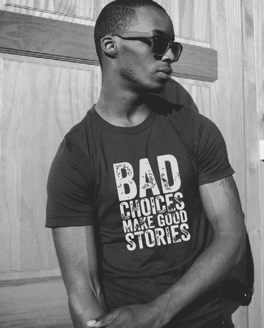 Bad Choices makes good stories T-shirt l Hoodie