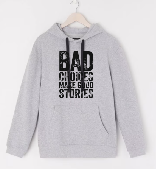 Bad Choices makes good stories T-shirt l Hoodie